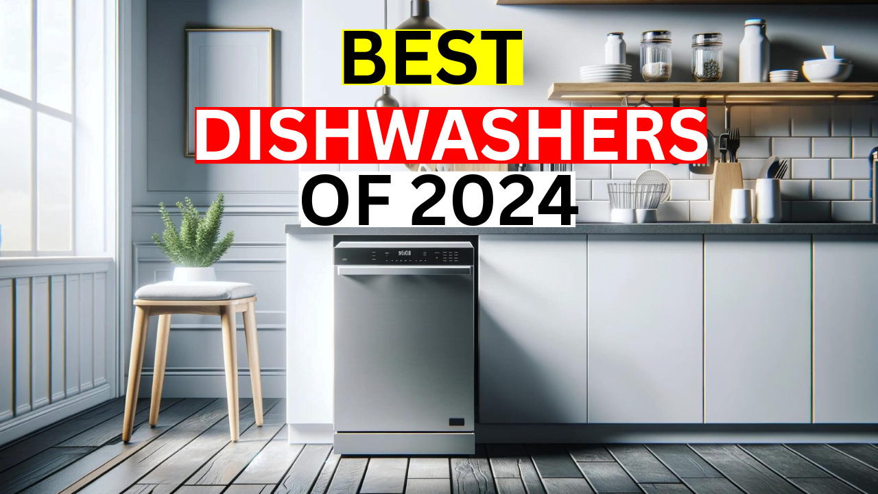 The Ultimate Guide for Dishwashers in 2024 Sweet Home Gadgets